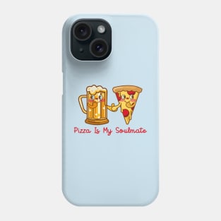 PIZZA IS MY SOULMATE Phone Case