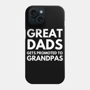 Best Dads Get Promoted To Grnandpas Phone Case