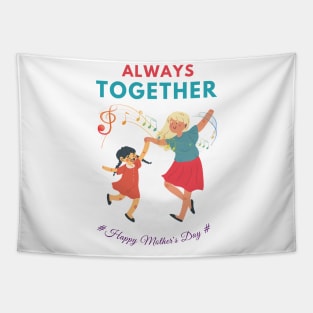 Happy Mother's Day, Always Together Tapestry