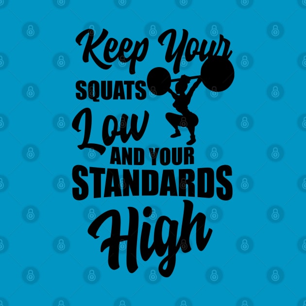 Keep your squats low and standards high by Melanificent1