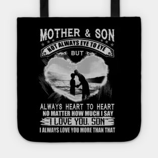 Mother & Son Not Eye To Eye But Always Heart To Heart Tote