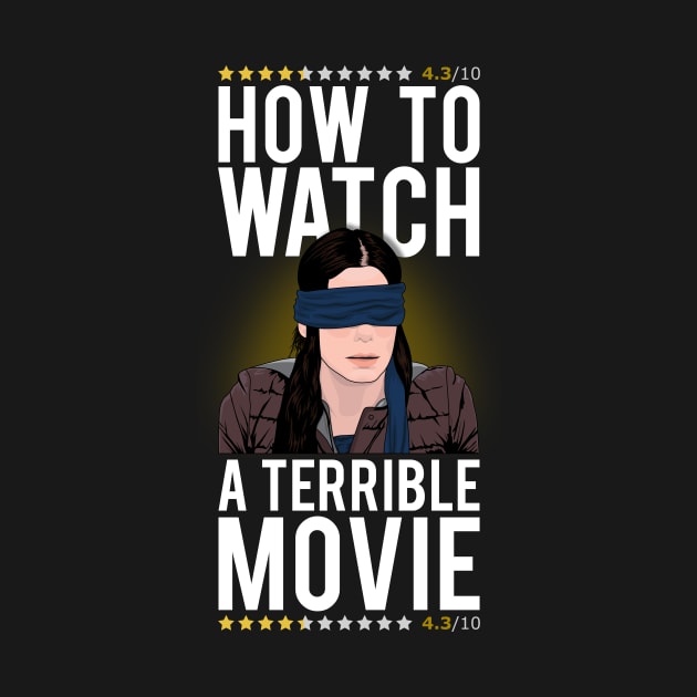 How to watch a terrible movie by Bomdesignz