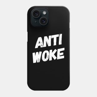 Anti woke Phone Case