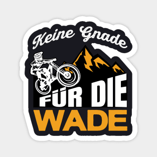 Keine Gnade für die Wade Downhill Mountainbike Magnet