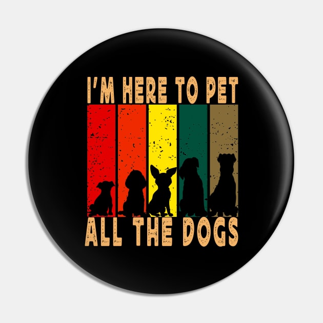 I'm Here To Pet All The Dogs Pin by raeex