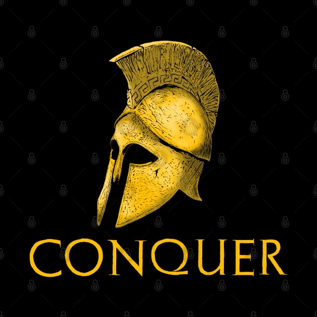 Motivational Ancient Greek History Spartan Helmet - Conquer by Styr Designs