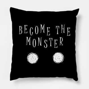 Become the Monster (White) Pillow