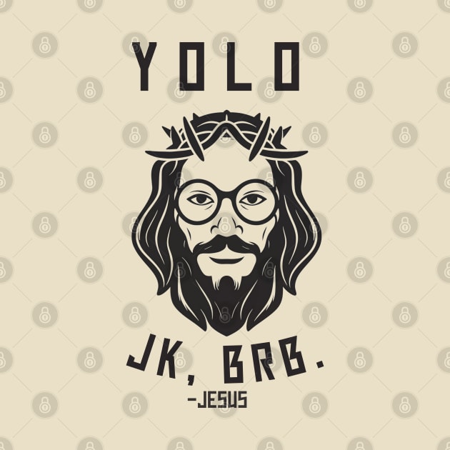 Yolo Jk Brb Jesus Shirt Christian Joke by Aldrvnd