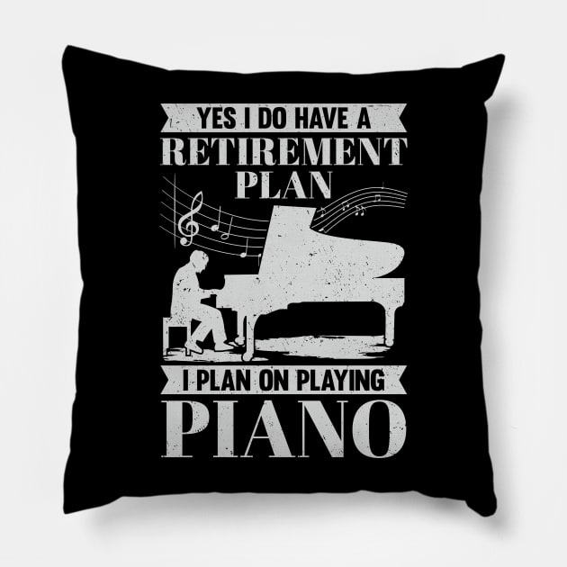 Retirement Plan Piano Player Retired Pianist Gift Pillow by Dolde08