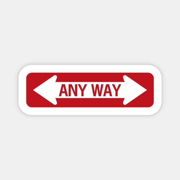 Any way road sign Magnet by ezioman