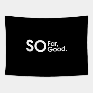 So For, So Good Tapestry