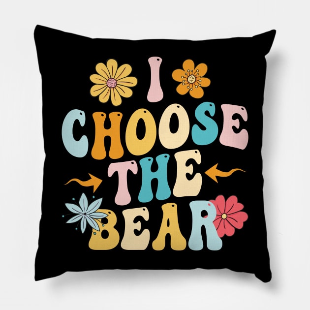 i choose the bear Pillow by Pharmacy Tech Gifts