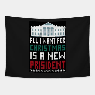 ALL iwant for christmas is a new prisident Tapestry