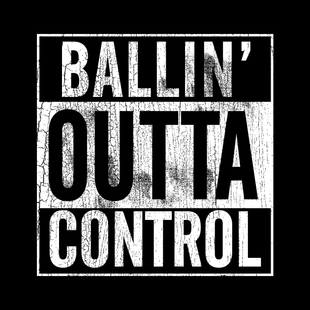 Ballin' Outta Control by TABRON PUBLISHING