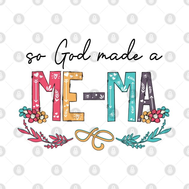 So God Made A Me-Ma Happy Mother's Day by KIMIKA