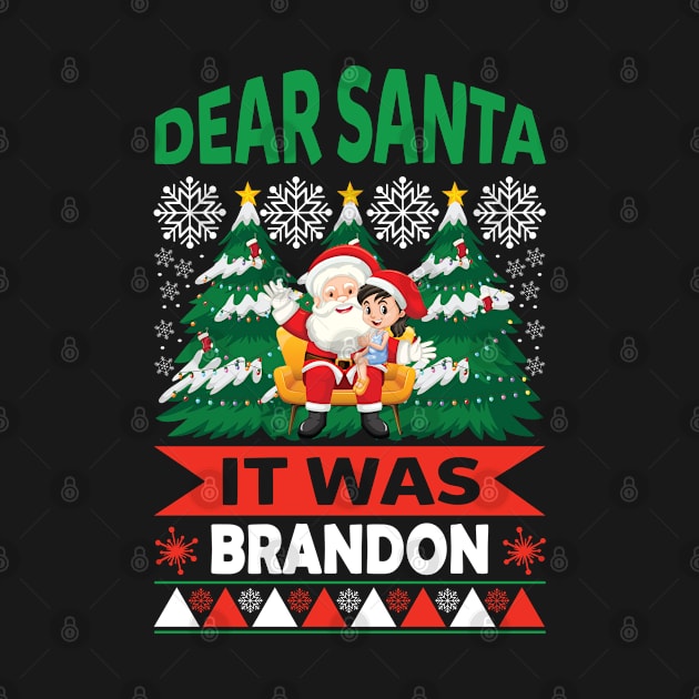 Dear Santa It Was Brandon by RKP'sTees