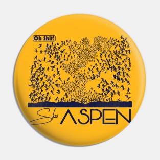 Oh Shit! Ski Aspen Pin