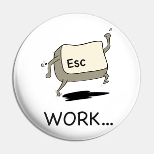 Escape Work Pin