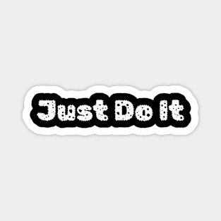 Just Do It, Motivational, Funny Saying, Magnet