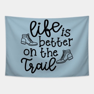 Life Is Better On The Trail Hiking Hiker Tapestry