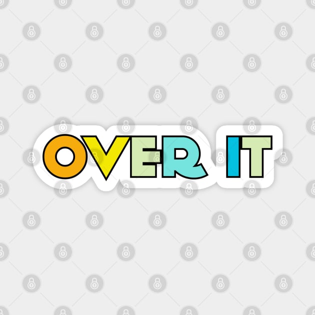 Over It Magnet by Raquel’s Room