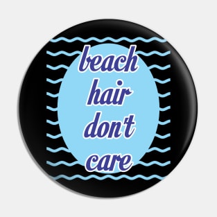 Beach Hair Don't Care Pin