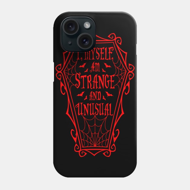 Strange and Unusual Coffin Quote Phone Case by RavenWake