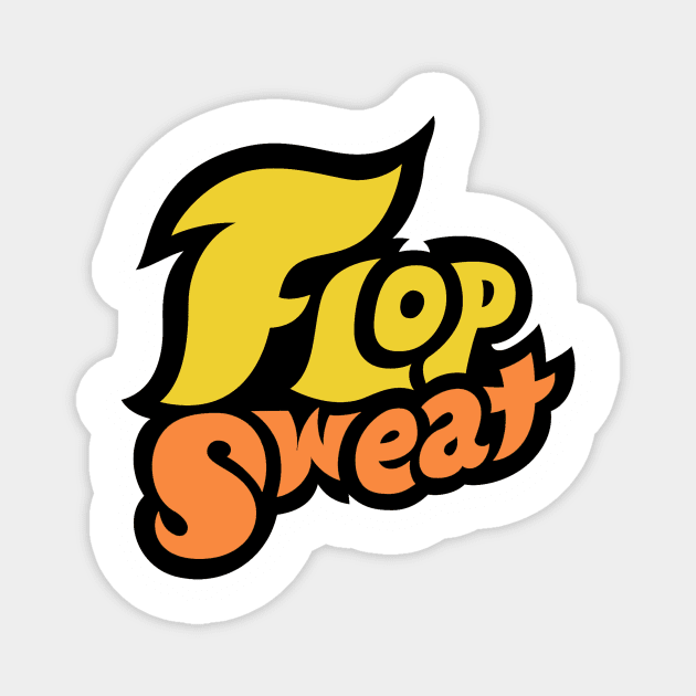 Flop Sweat Magnet by Lanceman!