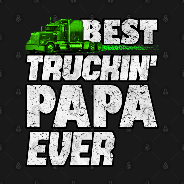 best truckin papa ever