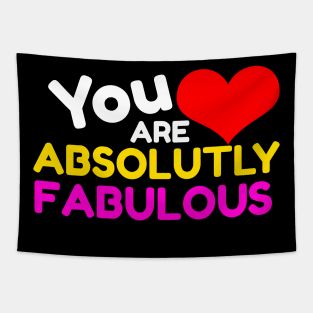 You Are Absolutely Fabulous Tapestry