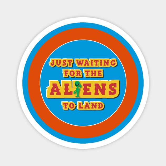 Funny UFO Just Waiting For The Aliens To Land Lover Fan Magnet by AHBRAIN