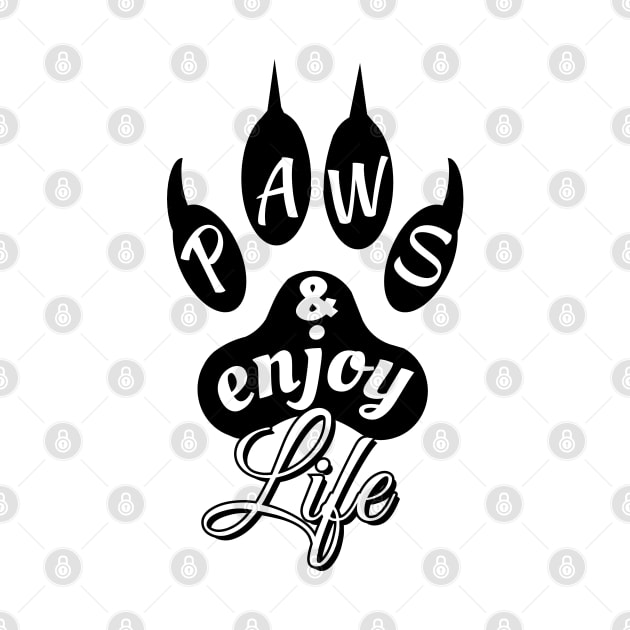 Paws and enjoy life - black dog paw print by Try It