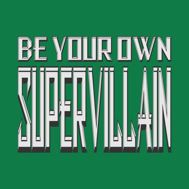 Be Your Own Supervillain 2 by Gsweathers