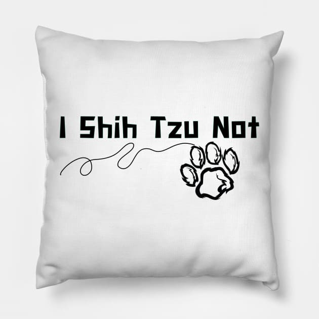 I Shih Tzu Not - Funny Dog Quote Dog Quote Pillow by Grun illustration 