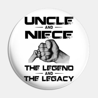 Father's Day Uncle And Niece The Legend And The Legacy Pin