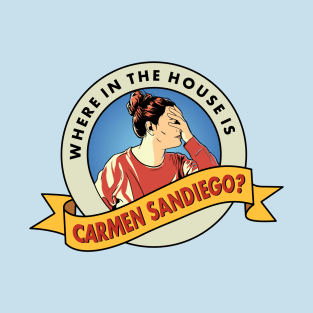 Where in the House is Carmen Sandiego? T-Shirt