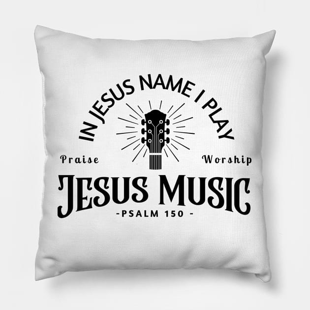 Jesus Music, In Jesus Name I Play Guitar Pillow by E.S. Creative