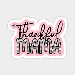 thankful mama Magnet