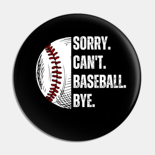 Sorry. Can't. Baseball. Bye. baseball player baseball season Pin