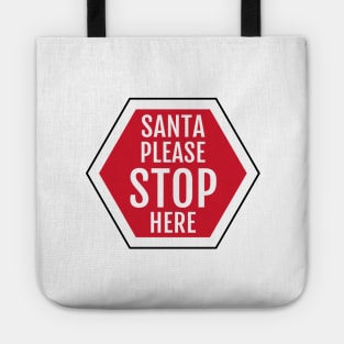 Santa please stop here sign Tote