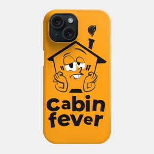 Cabin Fever Phone Case