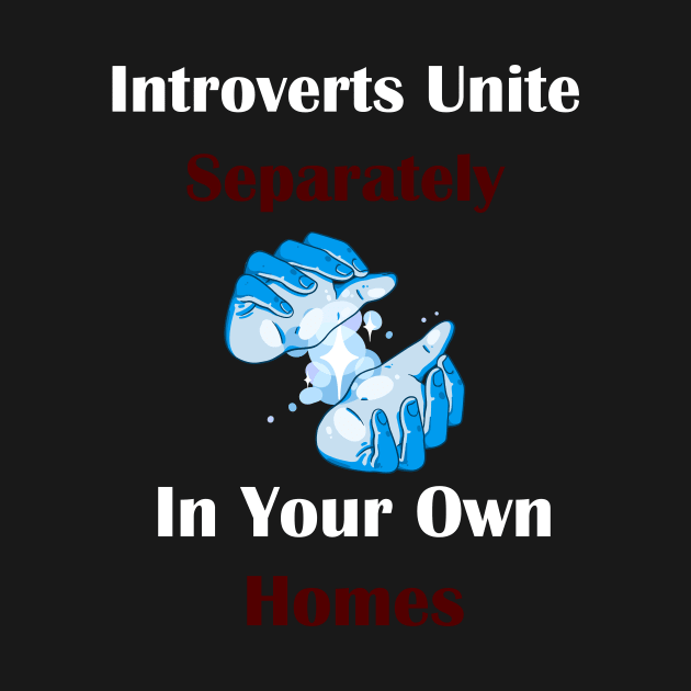 Introverts unite separately in your own homes by gmnglx