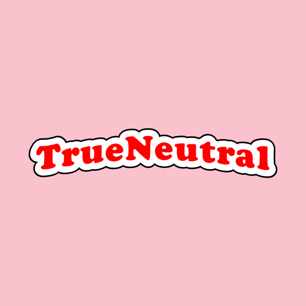 True Neutral! by MysticTimeline