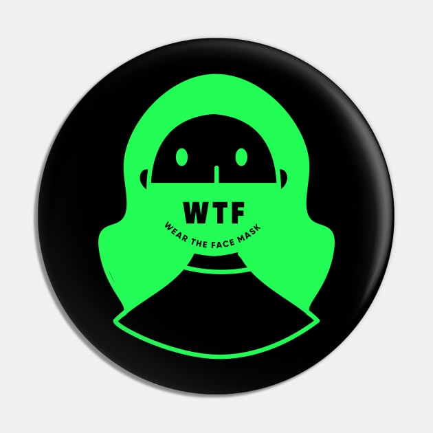 WTF | Wear the Face Mask Pin by technicolorable