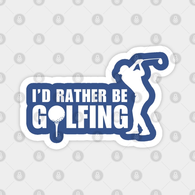 I'd Rather Be Golfing Magnet by Illustradise