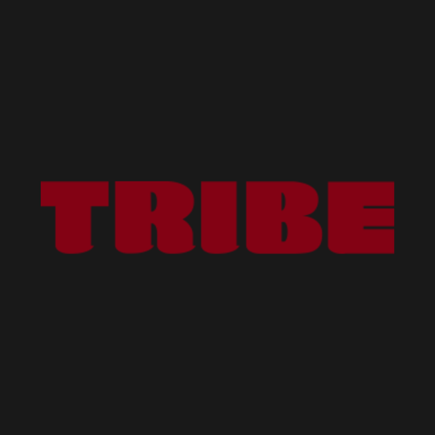 TRIBE - Tribe - T-Shirt | TeePublic