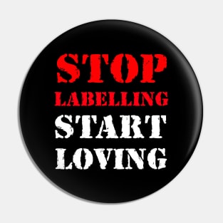 Stop labelling, start loving Pin