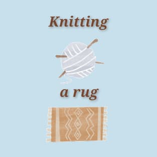 Knitting A Rug T-Shirt