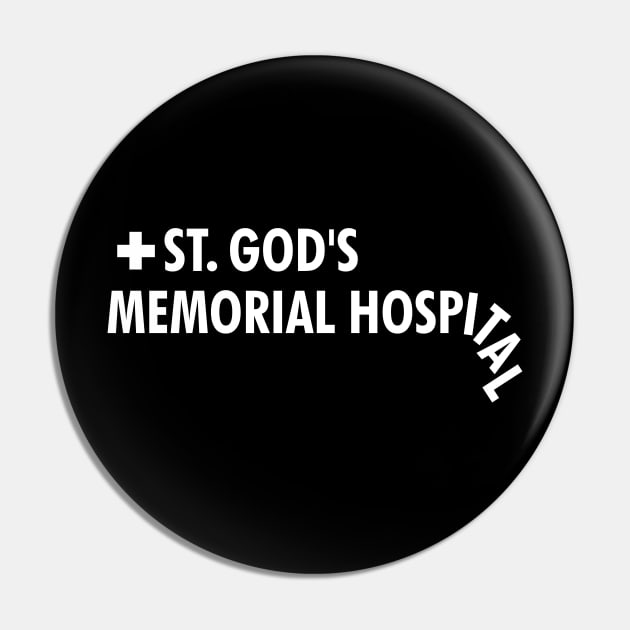 St. God's Memorial Hospital Pin by dreambeast.co