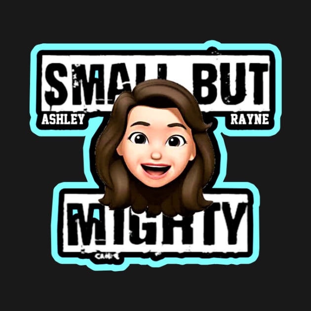 ASHLEY RAYNE ''SMALL BUT MIGHTY'' by KVLI3N